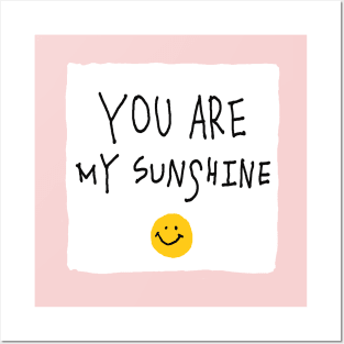 You are my sunshine! Posters and Art
